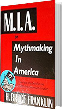 MIA in mythmaking in america by bruce franklin